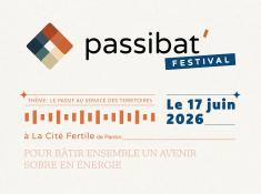Festival Passibat’ 2026 : un événement pour bâtir la sobriété de demain